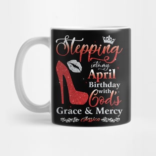 Stepping Into My April Birthday With God's Grace & Mercy Mug